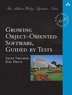 Growing Object-Oriented Software