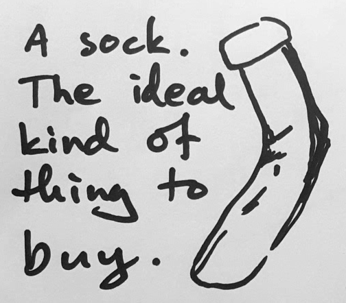 A sock - the ideal kind of thing to buy