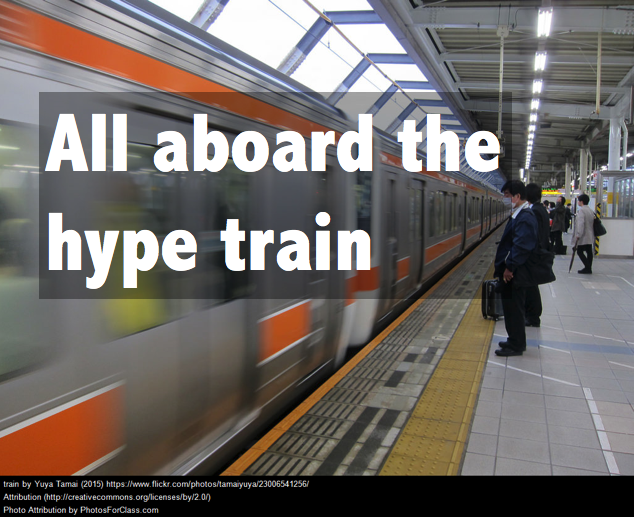 All aboard the hype train